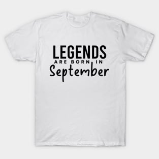 Legends are born in September T-Shirt